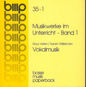 Musikwerke im Unterricht Band 1 - Vokalmusik