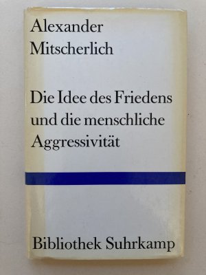 Die Idee des Friedens und die menschliche Aggressivität - Vier Versuche