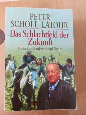 gebrauchtes Buch – Peter Scholl-Latour – Das Schlachtfeld der Zukunft