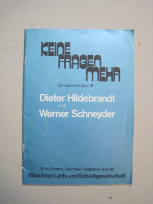 Keine Fragen mehr. Autorenkabarett. Eine Sammel-Drechsel-Prduktion aus der Münchner Lach- und Schießgesellschaft.