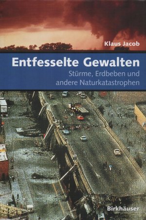 Entfesselte Gewalten - Stürme, Erdbeben und andere Naturkatastrophen