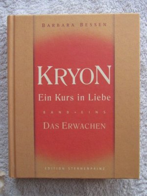 gebrauchtes Buch – Barbara Bessen – Kryon "Ein Kurs in Liebe" / Kryon - Ein Kurs in Liebe - Band 1 - Das Erwachen