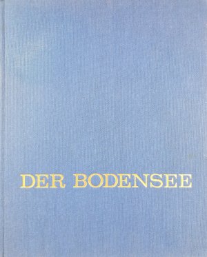 der Bodensee: Landschaft, Städte und Kultur am Schwäbischen Meer