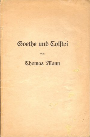 Goethe und Tolstoi - Vortrag, zum ersten Mal gehalten anläßlich der Nordischen Woche zu Lübeck.