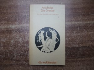 Die Orestie. - Agamemnon / Die Choephoren / Die Eumeniden.