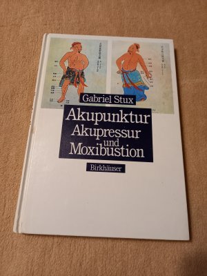 gebrauchtes Buch – Gabriel Stux – Akupunktur, Akupressur und Moxibustion