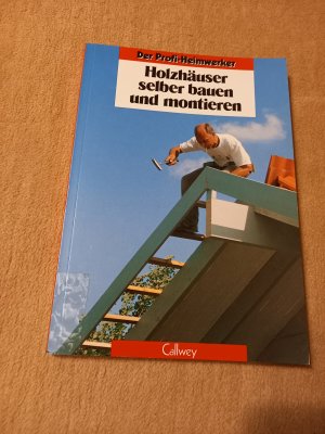 gebrauchtes Buch – Bernd Grützmacher – Holzhäuser selber bauen und montieren - Der Profi-Heimwerker