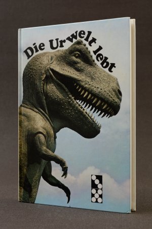 Die Urwelt lebt. Von lebenden Zeugen der Vergangenheit (Ein Domino-Buch. Gebunden)