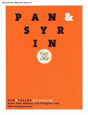 Pan & Syrinx. Eine erotische Jagd. Peter Paul Rubens, Jan Brueghel und ihre Zeitgenossen.