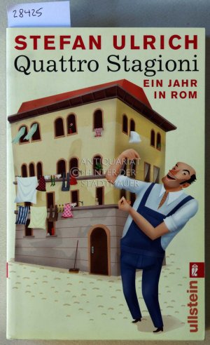 gebrauchtes Buch – Stefan Ulrich – Quattro Stagioni: Ein Jahr in Rom.