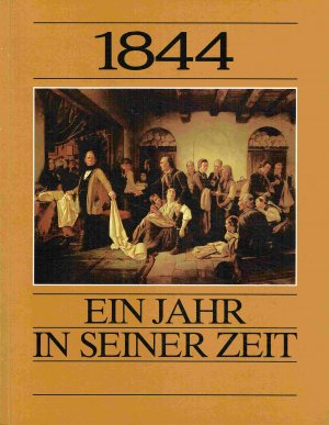 1844. Ein Jahr in seiner Zeit.