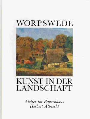 Worpswede. Kunst in der Landschaft.