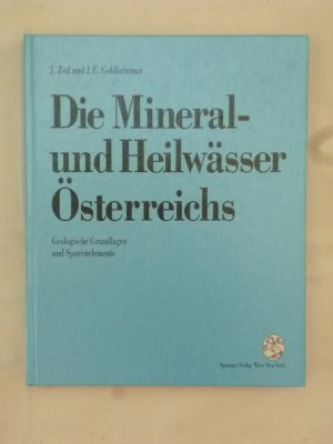 Die Mineral- und Heilwässer Österreichs. Geologische Grundlagen und Spurenelemente