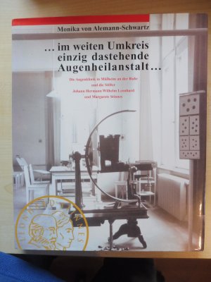 ...im weiten Umkreis einzig dastehende Augenheilanstalt...Die Augenklinik in Mülheim an der Ruhr und die Stifter