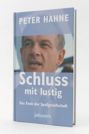 gebrauchtes Buch – Peter Hahne – Schluss mit lustig! Das Ende der Spaßgesellschaft (Gebundene Ausgabe)