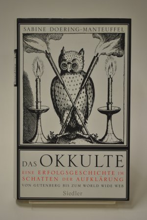 Das Okkulte - Eine Erfolgsgeschichte im Schatten der Aufklärung  - Von Gutenberg bis zum World Wide Web