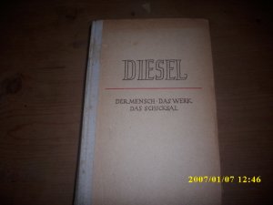 Diesel. Der Mensch - das Werk - das Schicksal