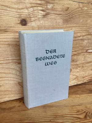 Der begnadete Weg. Erzählungen zum Lebenslauf des Christen