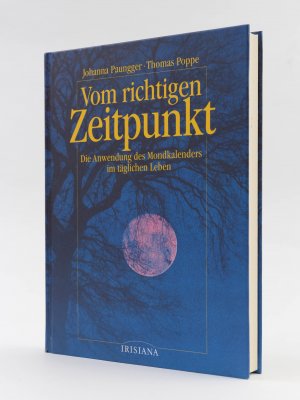 gebrauchtes Buch – Johanna Paungger – Vom richtigen Zeitpunkt, Die Anwendung des Mondkalenders im täglichen Leben (Gebundene Ausgabe)