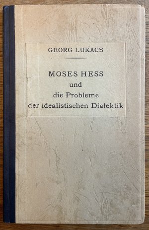 Moses Hess und die Probleme der idealistischen Dialektik