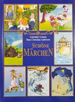 gebrauchtes Buch – Gebrüder Grimm; Hans Christian Andersen – Schöne Märchen; Gebrüder Grimm; Hans Christian Andersen