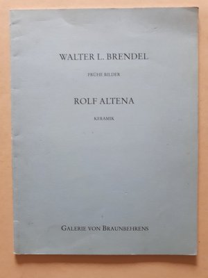 Walter L. Brendel - Frühe Bilder     ///     Rolf Altena - Keramik