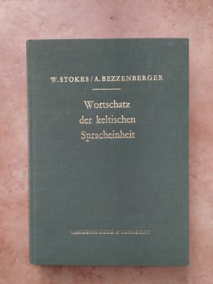 Wortschatz der keltischen Spracheinheit - A. Fick, Vergleichendes Wörterbuch der indogermanischen Sprachen, Band 2