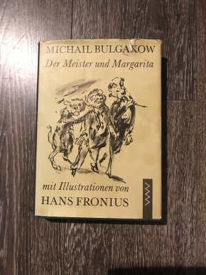 Der Meister und Margarita - Roman - Aus dem Russischen von Thomas Reschke. Mit 67 [ganzseitigen] Illustrationen von Hans Fronius. [ mit Umschlag]