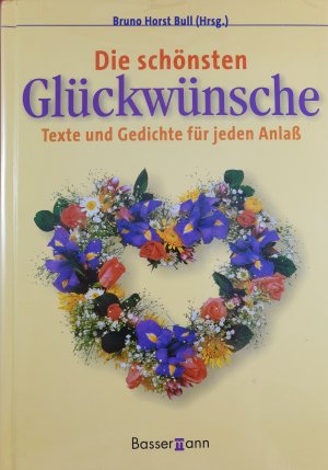 gebrauchtes Buch – Bruno Horst Bull – Die schönsten Glückwünsche, Texte und Gedichte für jeden Tag