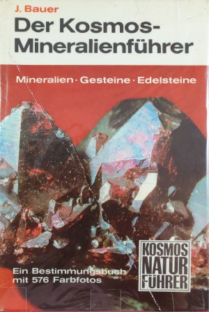 Der Kosmos-Mineralienführer: Mineralien, Gesteine, Edelsteine