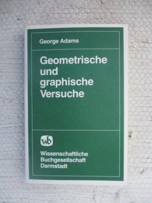 Geometrische und Graphische Versuche