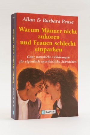 Warum Männer nicht zuhören und Frauen schlecht einparken. Ganz natürliche Erklärungen für eigentlich unerklärliche Schwächen