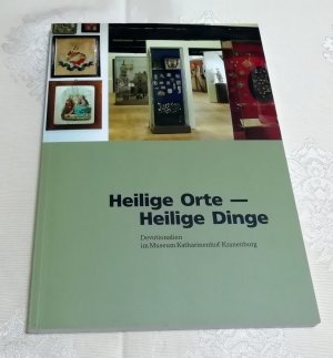 gebrauchtes Buch – Heilige Orte - Heilige Dinge - Devotionalien im Museum Katharinenhof Kranenburg