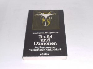 gebrauchtes Buch – Irmingard Hofgärtner – Teufel und Dämonen. Zugänge zu einer verdrängten Wirklichkeit.