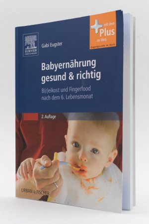 gebrauchtes Buch – Gabi Eugster – Babyernährung gesund & richtig. B(r)eikost und Fingerfood nach dem 6. Lebensmonat