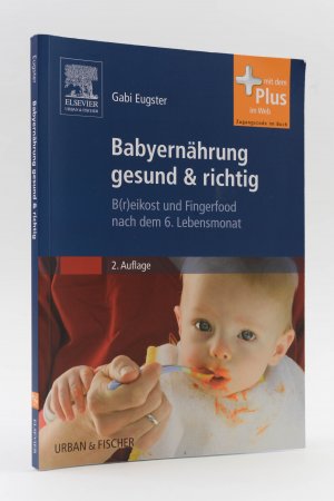 gebrauchtes Buch – Gabi Eugster – Babyernährung gesund & richtig. B(r)eikost und Fingerfood nach dem 6. Lebensmonat