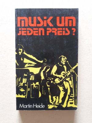 gebrauchtes Buch – Martin Heide – Musik um jeden Preis ?