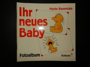 gebrauchtes Buch – Martin Baxendale – Ihr neues Baby - Fotoalbum ...auf die witzige Art gestaltbar (siehe Detailfotos)