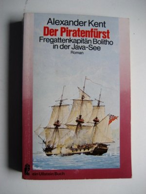 Der Piratenfürst - Fregattenkapitän Bolitho in der Java-See