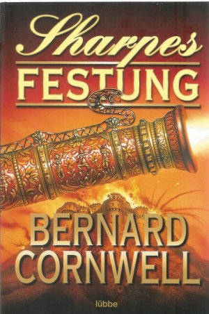 gebrauchtes Buch – Bernard Cornwell – Sharpes Festung. Historischer Roman