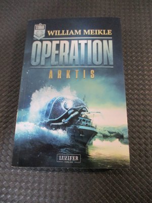 gebrauchtes Buch – William Meikle – OPERATION ARKTIS - SciFi-Horror-Thriller