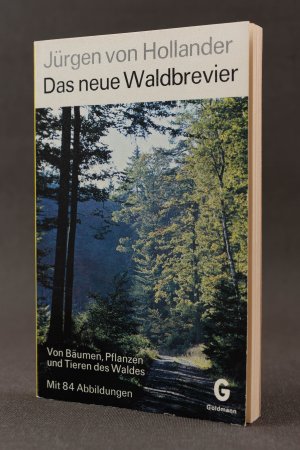 Das neue Waldbrevier. Von Bäumen, Pflanzen und Tieren des Waldes. Mit 84 Abbildungen