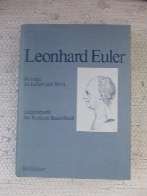 Leonhard Euler 1707–1783 - Beiträge zu Leben und Werk