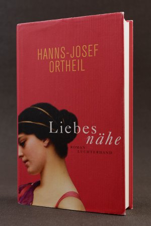 gebrauchtes Buch – Hanns-Josef Ortheil – Liebesnähe