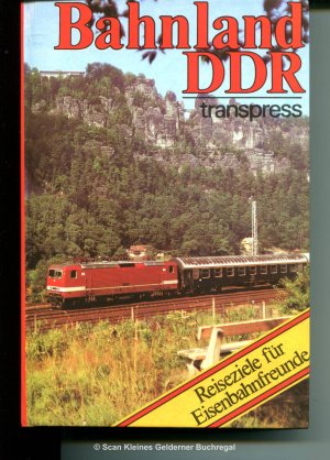 BAHNLAND DDR - Reiseziele für Eisenbahnfreunde / mit zwei Flyern "Traditionsbahn Radebeul-Radeburg"