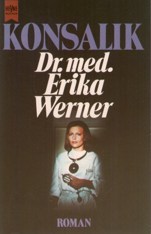 gebrauchtes Buch – Konsalik, Heinz G – Dr. med. Erika Werner