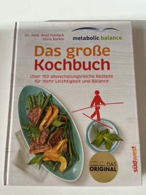 gebrauchtes Buch – Funfack, Wolf; Bürkle – metabolic balance – Das große Kochbuch - Über 150 abwechslungsreiche Rezepte für mehr Leichtigkeit und Balance