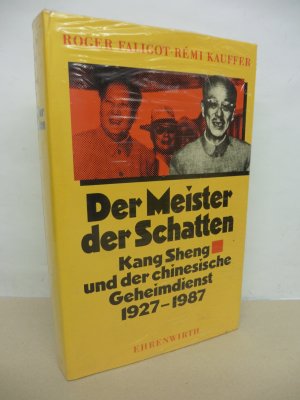 Der Meister der Schatten. - Kang Sheng und der chinesische Geheimdienst 1927 - 1987