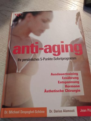 gebrauchtes Buch – Despeghel-Schöne, Michael; Alamouti, Darius; Pütz, Jean – Anti-Aging