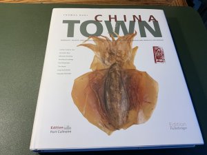 Chinatown - Produkte, Rezepte und Geschichten aus einem kulinarischen Parallel-Universum